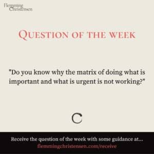 Question of the week - Importance and Urgency - Flemming Christensen