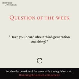 Question of the week - Third Generation Coaching - Flemming Christensen